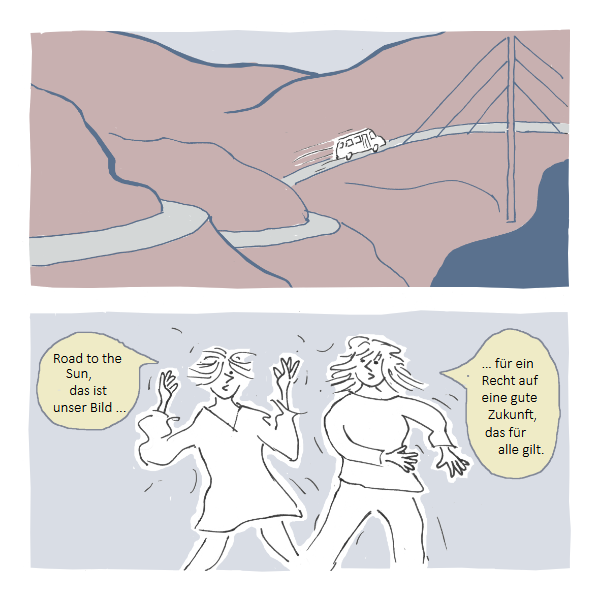 Oben: der Bus fährt über eine Brücke. Unten: Sybill und Laura rappen - Road to the Sun, das ist unser Bild, für ein Recht auf eine gute Zukunft, das für alle gilt.