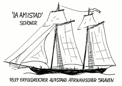 auf dem Schoner 'La Amistad' fand 1839 ein erfolgreicher Aufstand afrikanischer Sklaven statt.