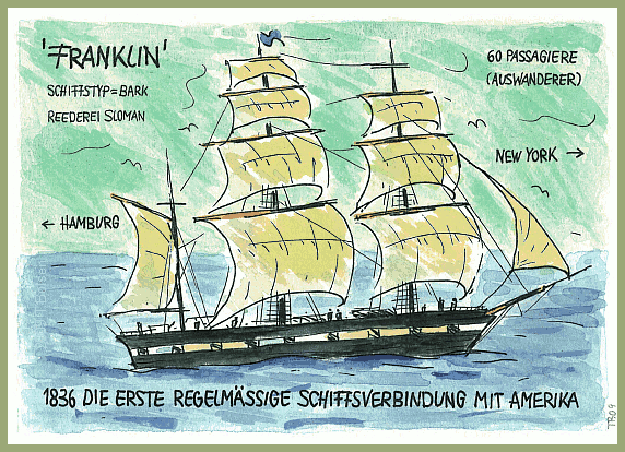 die Bark 'Franklin' stellte 1836 eine regelmässige Schiffsverbindung zwichen Hamburg und New York her. die Bark 'Franklin' stellte 1836 eine regelmässige Schiffsverbindung zwichen Hamburg und New York her.